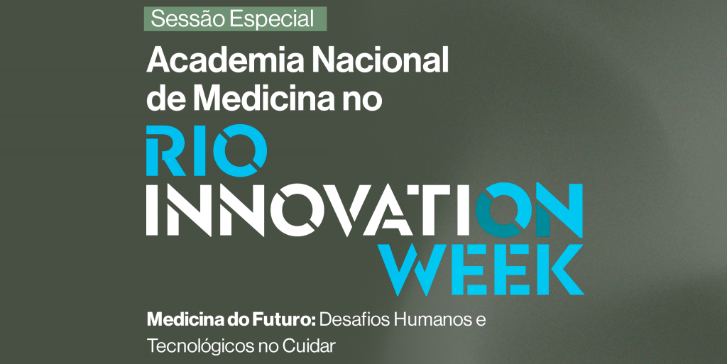 Academia Nacional de Medicina debate o futuro da medicina no Rio Innovation Week 2025